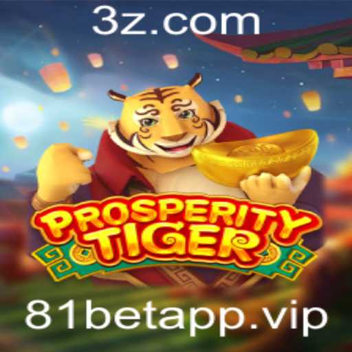 Descubra o Excitante Mundo do Jogo ProsperityTiger na 81betapp