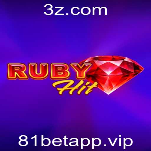 Descubra o Empolgante Mundo de RubyHit: Uma Nova Era de Jogabilidade com 81betapp